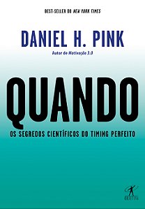 Livro Quando: Os segredos científicos do timing perfeito