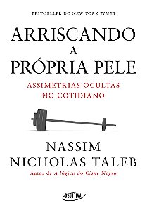 Livro Arriscando a própria pele: Assimetrias ocultas no c...