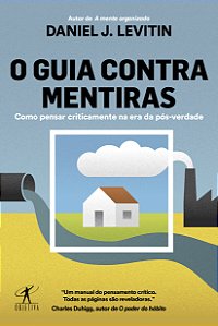 Livro O guia contra mentiras: Como pensar criticamente na...