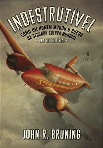 Livro Indestrutível: Como um homem mudou o curso da Segun...