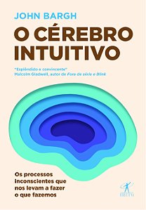 Livro O cérebro intuitivo: Os processos inconscientes que...