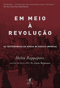 Livro Em meio à revolução: As testemunhas da queda da Rús...