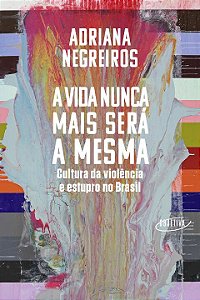 Livro A vida nunca mais será a mesma: Cultura da violênci...