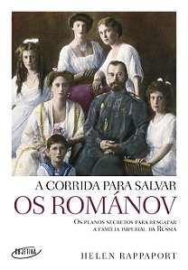 Livro A corrida para salvar os Románov: Os planos secreto...
