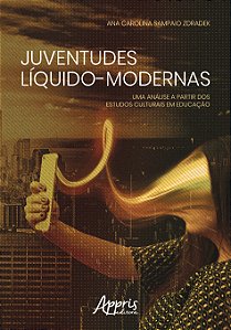 Livro Juventudes líquido-modernas: uma análise a partir dos est...