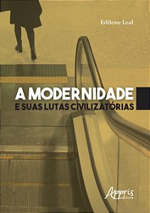 Livro A modernidade e suas lutas civilizatórias