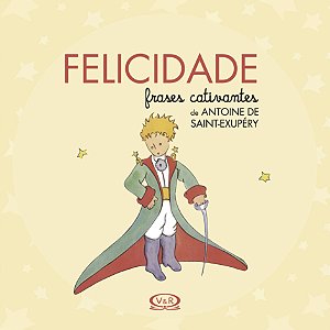 Livro Felicidade - Frases Cativantes de Antoine de Saint-...
