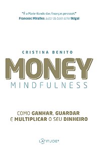 Livro Money Mindfulness: Como Ganhar, guardar e Multiplic...