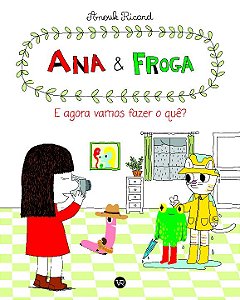 Livro Ana e Froga: E agora, vamos fazer o quê? (Volume 2)
