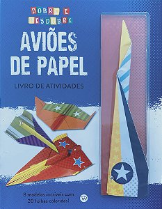 Livro Dobre E Desdobre - Aviões De Papel