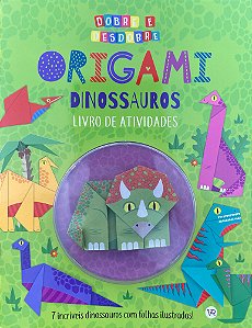 Livro Dobre E Desdobre - Origami Dinossauros