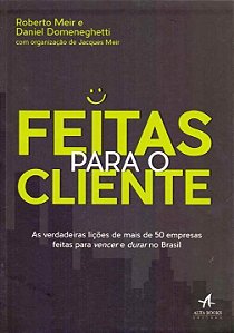 Livro Feitas para o cliente: as verdadeiras lições de mai...