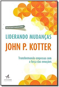Livro Liderando mudanças: transformando empresas com a fo...