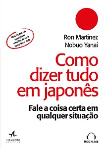 Livro Como dizer tudo em japonês: fale a coisa certa em q...