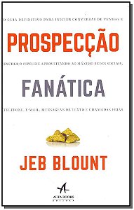 Livro Prospecção fanática: o guia definitivo de conversas...