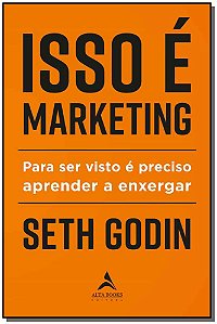 Livro Isso é marketing: para ser visto é preciso aprender...