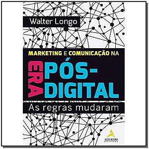 Livro Marketing e comunicação na era pós-digital: as regr...