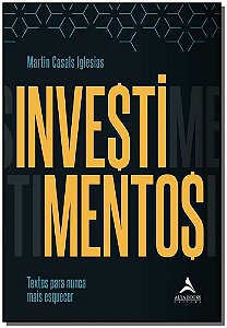 Livro Investimentos: textos para nunca mais esquecer