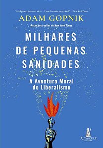 Livro Milhares de pequenas sanidades: A aventura moral do...