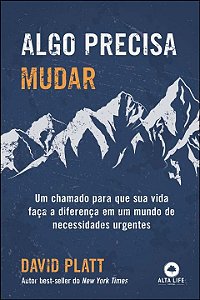 Livro Algo Precisa Mudar: Um Chamado Para Que Sua Vida Fa...