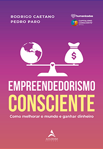 Livro Empreendedorismo consciente: como melhorar o mundo ...