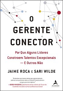 Livro O gerente conector: Por que alguns líderes constroe...