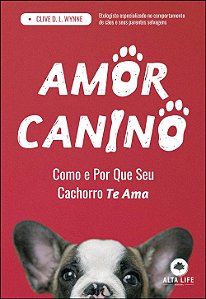 Livro Amor canino: como e por que seu cachorro te ama