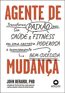 Livro Agente de mudança: Transforme sua paixão por saúde ...