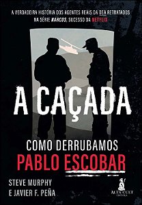 Livro A Caçada: Como derrubamos Pablo Escobar