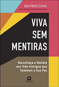 Livro Viva sem mentiras: reconheça e resista aos três ini...