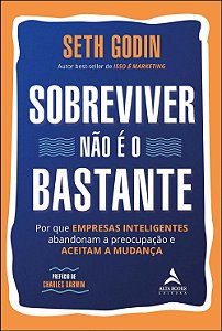 Livro Sobreviver não é o bastante: por que empresas intel...