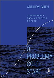 Livro O problema cold start: como iniciar e escalar efeit...