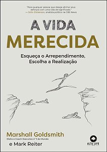 Livro A vida merecida: esqueça o arrependimento, escolha ...
