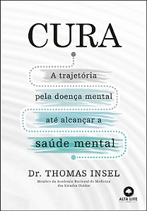 Livro Cura - A Trajetória Pela Doença Mental Até Alcançar...