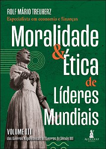 Livro Moralidade & ética de líderes mundiais: das guerras...