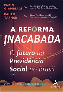 Livro A reforma inacabada: o futuro da previdência social...