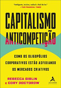 Livro Capitalismo anticompetição: como os oligopólios cor...