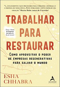 Livro Trabalhar para restaurar: como aproveitar o poder d...