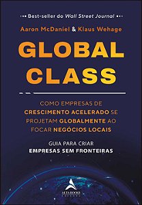 Livro Global Class: como empresas de crescimento acelerad...
