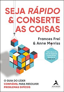 Livro Seja rápido e conserte as coisas: O guia do líder c...
