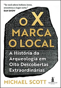 Livro O X marca o local: a história da arqueologia em oit...