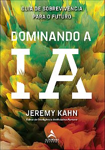 Livro Dominando a IA: guia de sobrevivência para o futuro