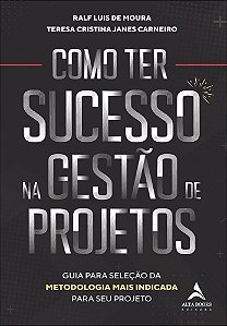 Livro Como ter sucesso na gestão de projetos: guia para seleção...