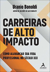Livro Carreiras de alto impacto: como alavancar sua vida profis...