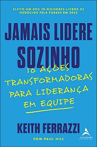 Livro Jamais lidere sozinho: 10 ações transformadoras para lide...
