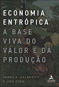 Livro Economia entrópica: a base viva do valor e da produção