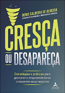 Livro Cresça ou desapareça: estratégias e práticas para gestore...