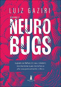 Livro Neurobugs: supere as falhas do seu cérebro, revolucione s...