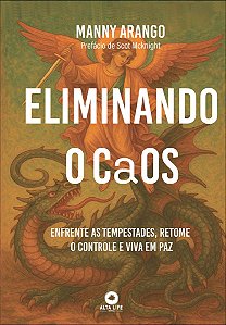 Livro Eliminando o caos: enfrente as tempestades, retome o cont...