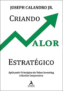 Livro Criando valor estratégico: aplicando princípios do value ...